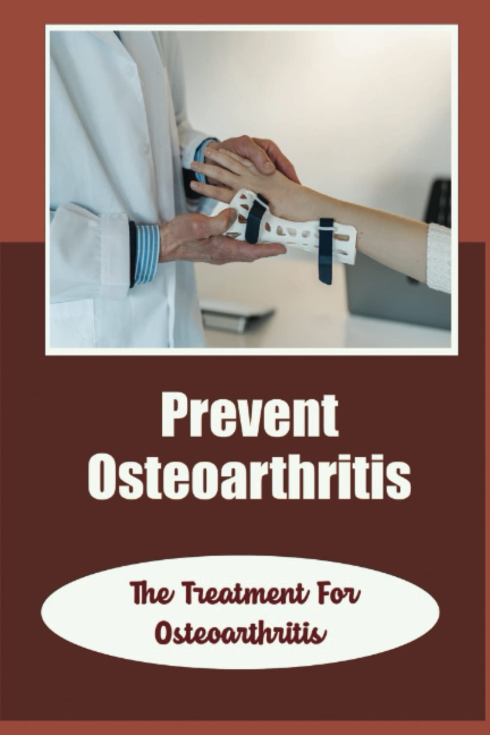Prevent Osteoarthritis: The Treatment For Osteoarthritis
