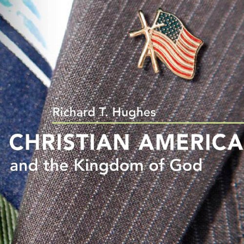 Christian America and the Kingdom of God by Richard T. Hughes episode artwork