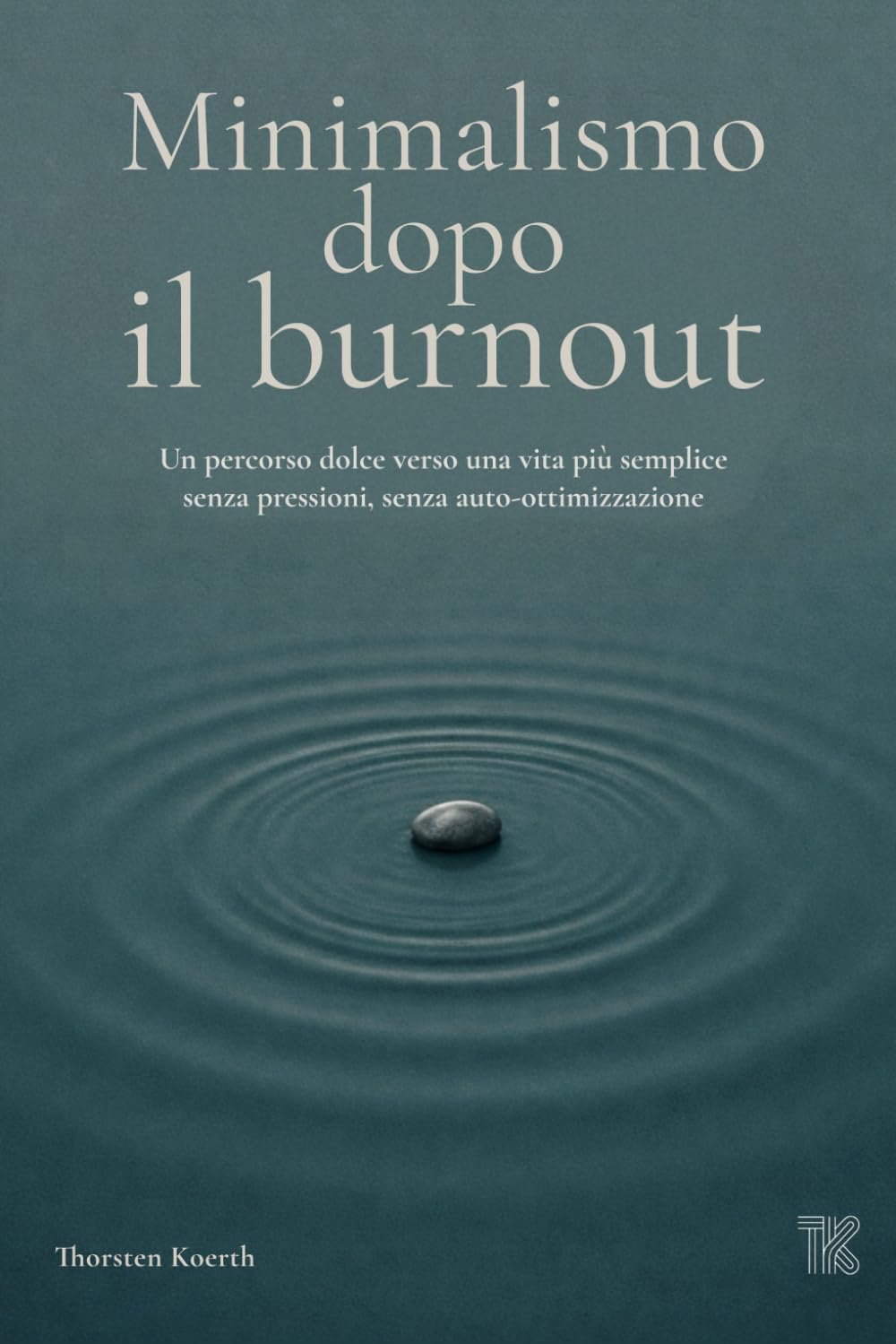 Minimalismo dopo il burnout: Un percorso gentile verso una vita più semplice, senza pressione e senza auto-ottimizzazione