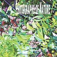 Photographs Of Nature: Beautiful Nature Photography. 1438204779 Book Cover