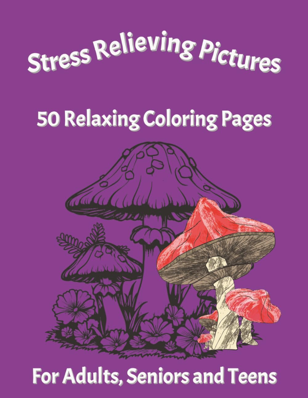 Stress Relieving Coloring Book: Relaxing Coloring Pages | 8.5x11 inches, 50 pages | Stress Reliving Images of Animals, Flowers, Landscapes and ... for a Relaxing Gift, Vacation and Free Time