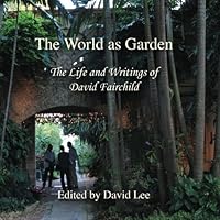 The World as Garden: The Life and Writings of David Fairchild 149376523X Book Cover