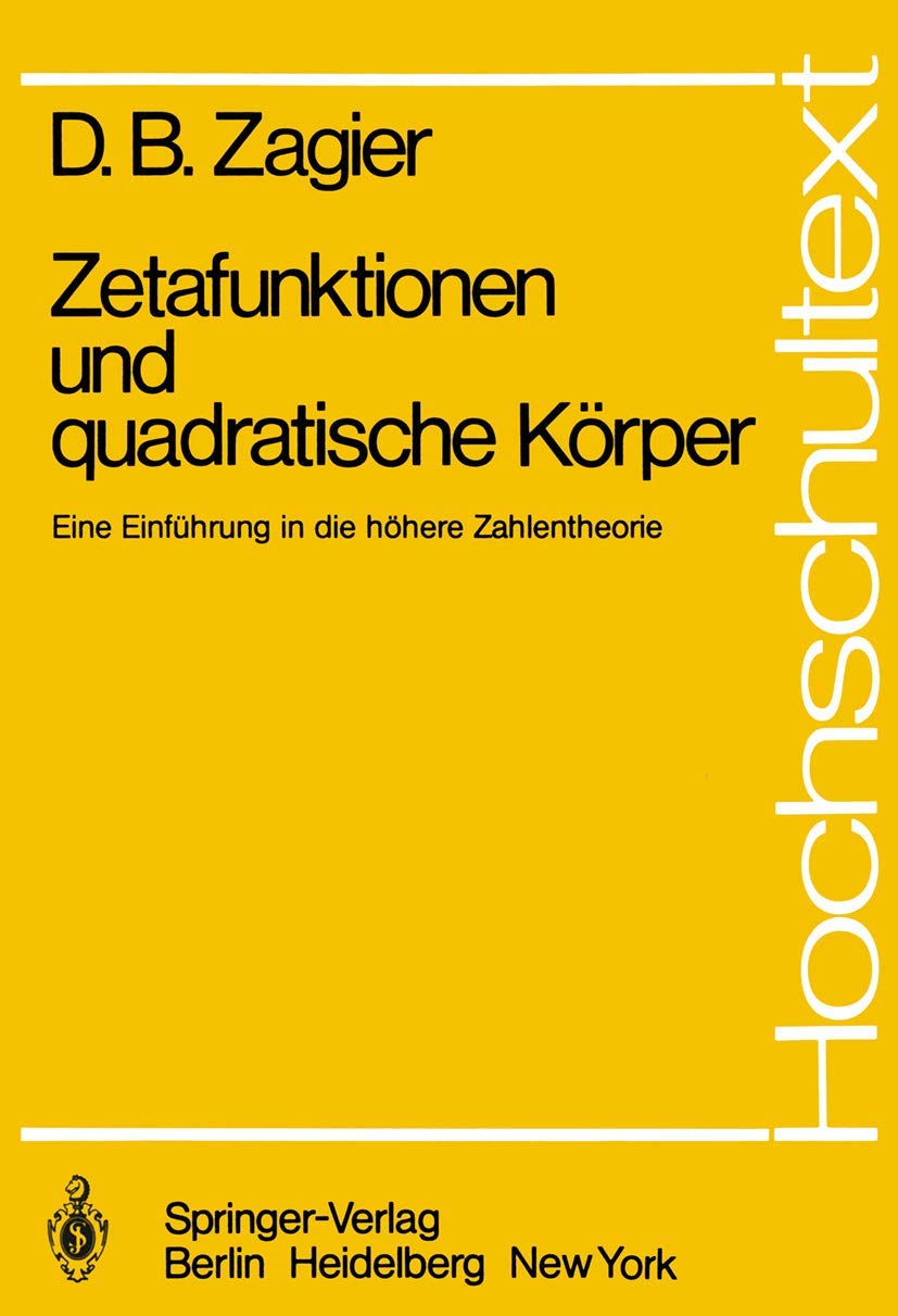 Zetafunktionen und quadratische Körper: Eine Einführung in die höhere Zahlentheorie (Hochschultext) (German Edition)