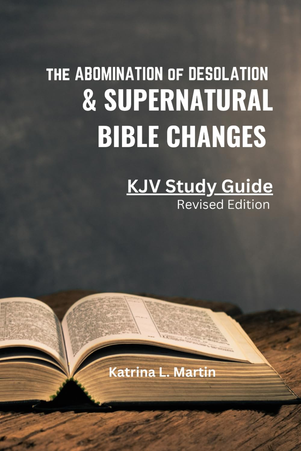 Abomination of Desolation & Supernatural Bible Changes - KJV Study Guide: Lying Signs & Wonders | Mandela Effect