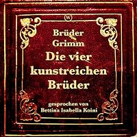 Die vier kunstreichen Brüder Hörbuch