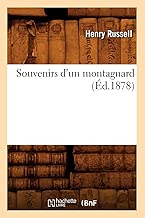 Download Souvenirs d'un montagnard (Éd.1878) PDF