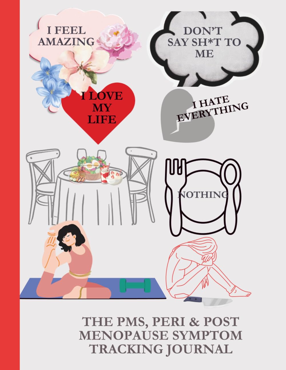 THE PMS,PERI, & POST MENOPAUSE SYMPTOM TRACKING JOURNAL
