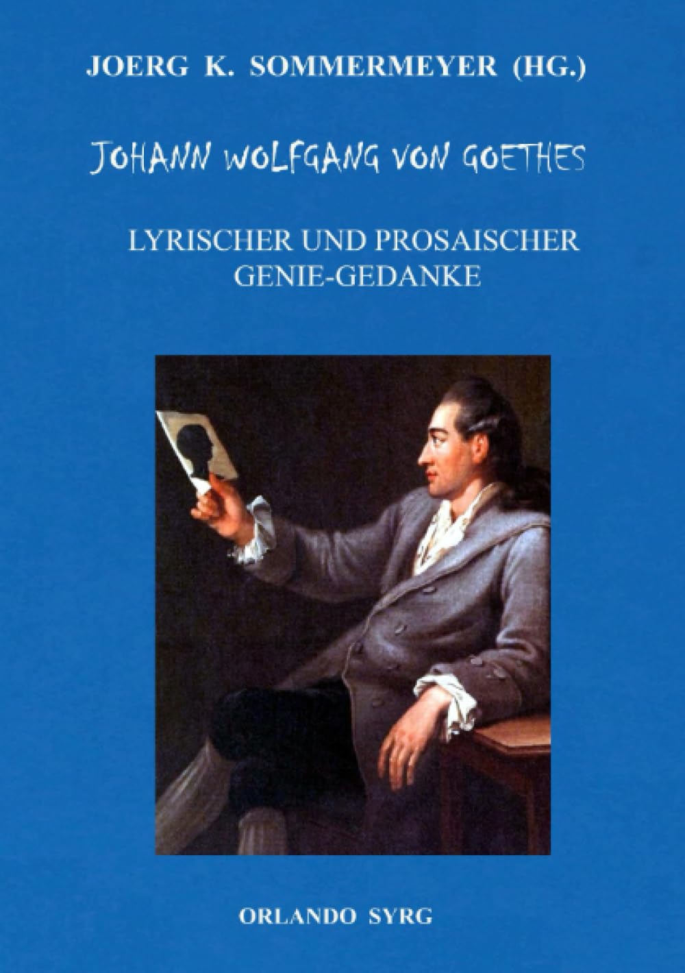 Johann Wolfgang von Goethes Lyrischer und Prosaischer Genie-Gedanke
