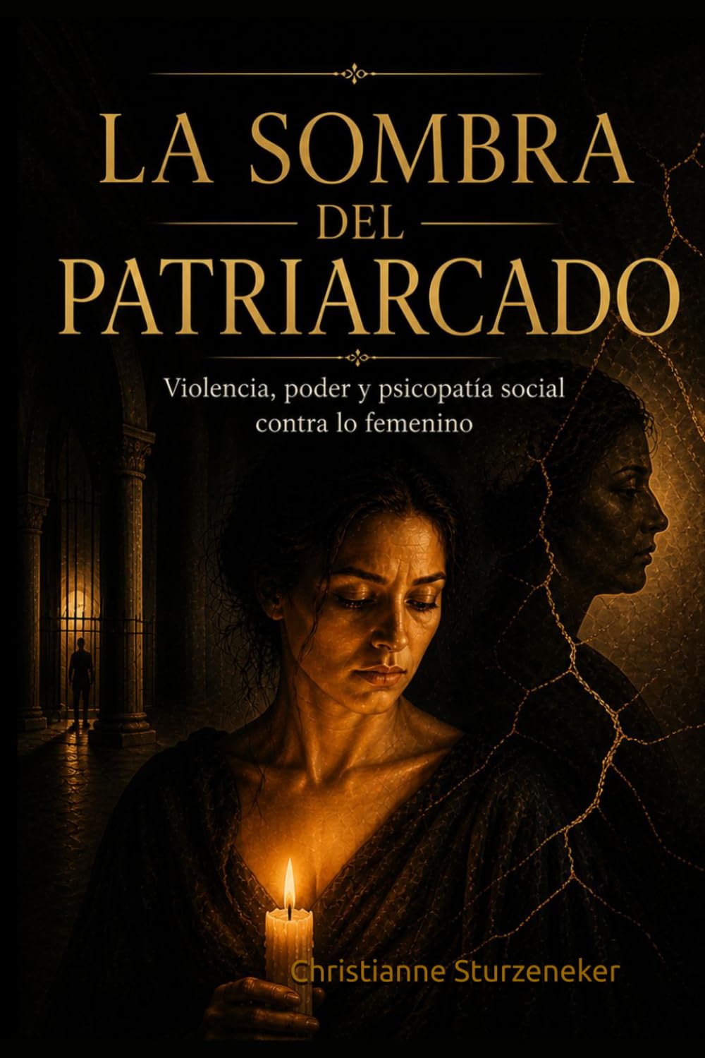 La Sombra del Patriarcado: Violencia, poder y psicopatía social contra lo femenino
