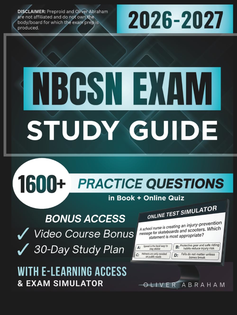 NBCSN EXAM STUDY GUIDE 2026 – 2027: Expanded Edition Comprising Detailed Review for the Certification of School Nurses, 1600+ Verified Questions and Answers and Hours of E-Learning Access to Pass