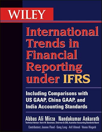 Wiley International Trends in Financial Reporting under IFRS: Including Comparisons with US GAAP, China GAAP, and India Accounting Standards 2nd Edition-Wow! eBook