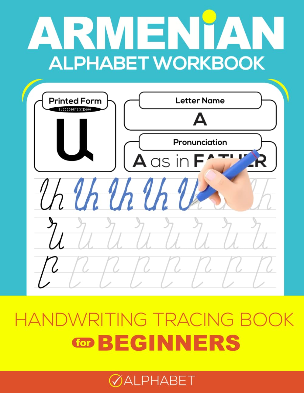 Armenian Alphabet Workbook Handwriting Tracing Book for Beginners: Learn to Write Armenian Letters & Numbers (Write in Cursive)