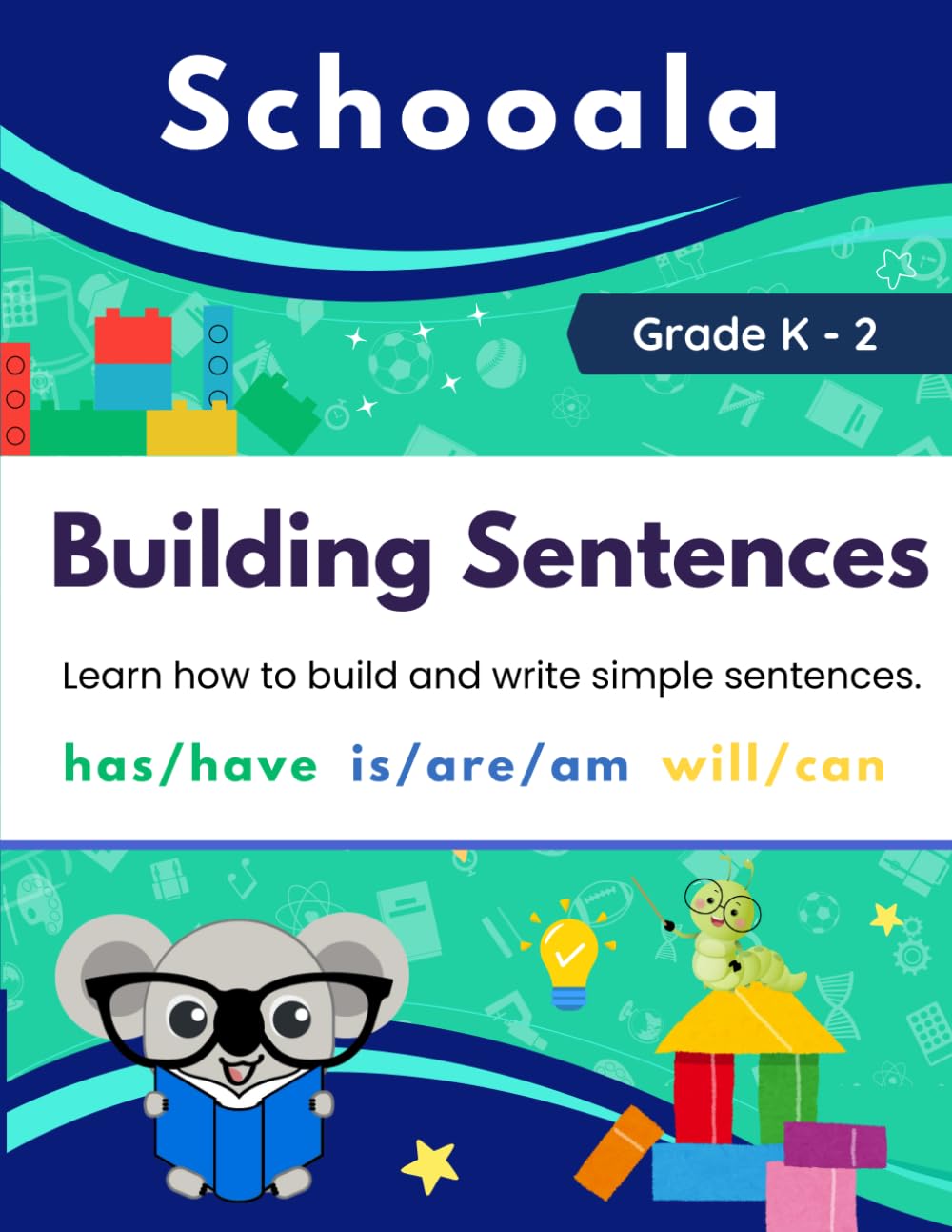 Sentence Builders for K-2: Mastering Has/Have, Is/Are/Am, and Will/Can/Can't - Fun Grammar Practice for Early Learners