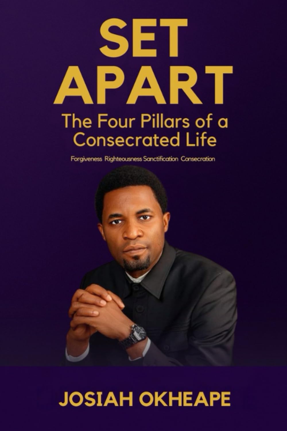 Set Apart:: The Four Pillars of a Consecrated Life