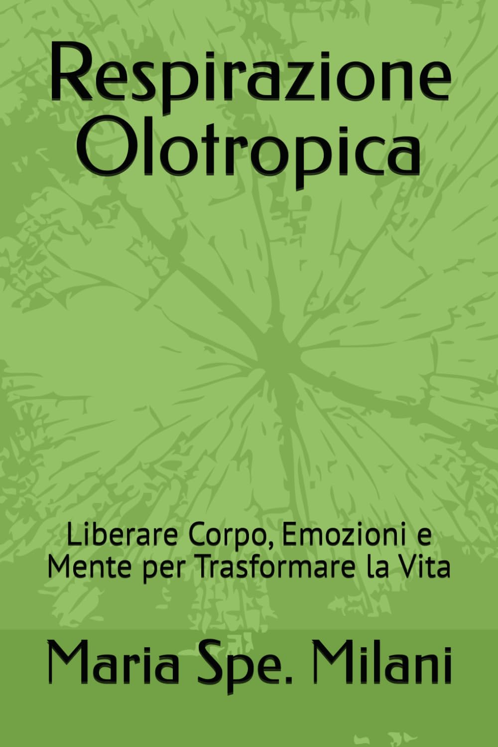 Respirazione Olotropica: Liberare Corpo, Emozioni e Mente per Trasformare la Vita