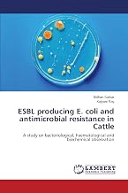ESBL producing E. coli and antimicrobial resistance in Cattle: A study on bacteriological, haematological and biochemical observation