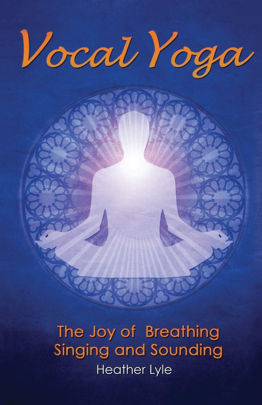 Bluecat Music & Publishing Vocal Yoga: The Joy of Breathing, Singing and Sounding