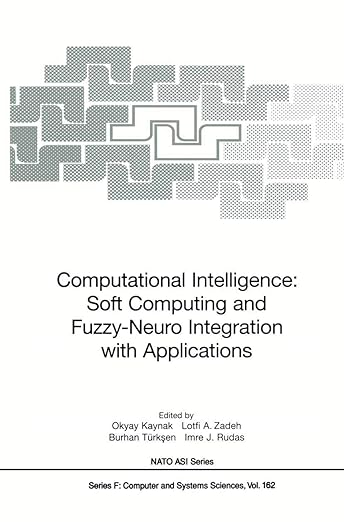 Computational Intelligence: Soft Computing and Fuzzy-Neuro Integration with Applications (NATO ASI Subseries F:, 162)