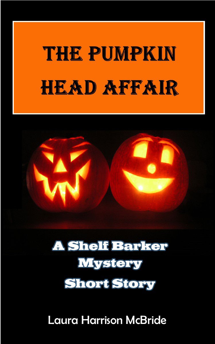 The Pumpkin Head Affair (A Shelf Barker Mystery Short Story Book 1)