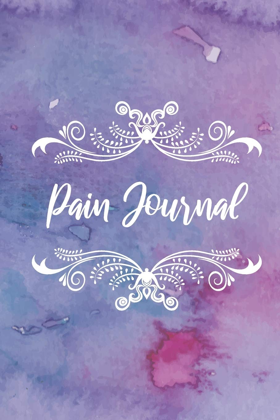 Pain Journal: Daily Pain Log | Document Duration, Location, Severity, Triggers, Accompanying Symptoms and Relief Measures