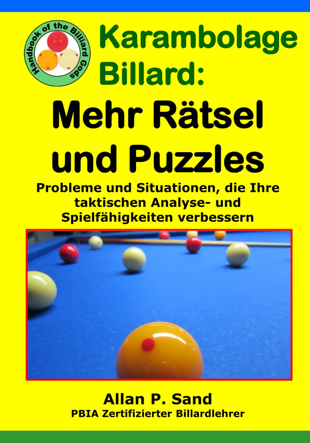 Karambolage billard - Mehr Rätsel und Puzzles: Probleme und Situationen, die Ihre taktischen Analyse- und Spielfähigkeiten verbessern (German Edition)
