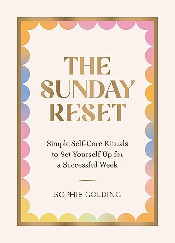 The Sunday Reset: Simple Self-Care Rituals to Set Yourself Up