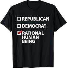 Vote for a Rational Human Being Non-partisan T-Shirt