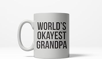 Crazy Dog T-Shirts Worlds Okayest Grandpa Funny Family Member Ceramic Coffee Drinking Mug 11oz Cup Microwave Safe Insulated Drinking Cup