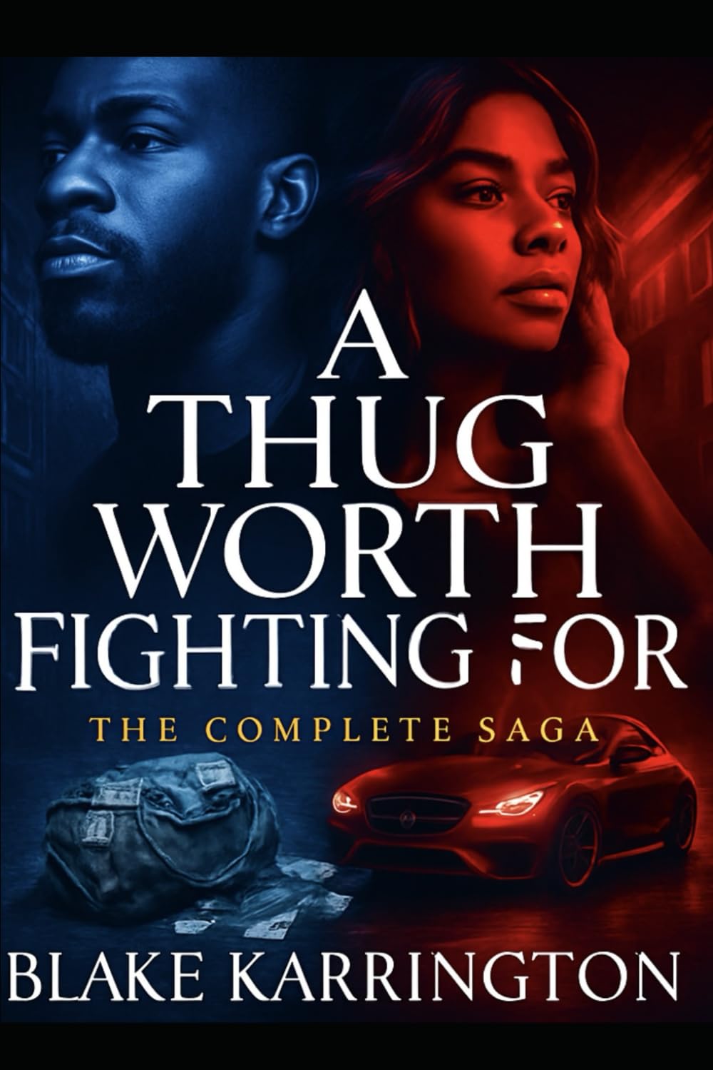 A Thug Worth Fighting For: The Complete Saga