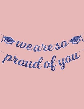 HOUSE OF PARTY We Are So Proud of You Graduation Banner | Prestrung Congratulations Banner for Class of 2025 | Congrats Grad for Graduation Party Decor Blue Glitter