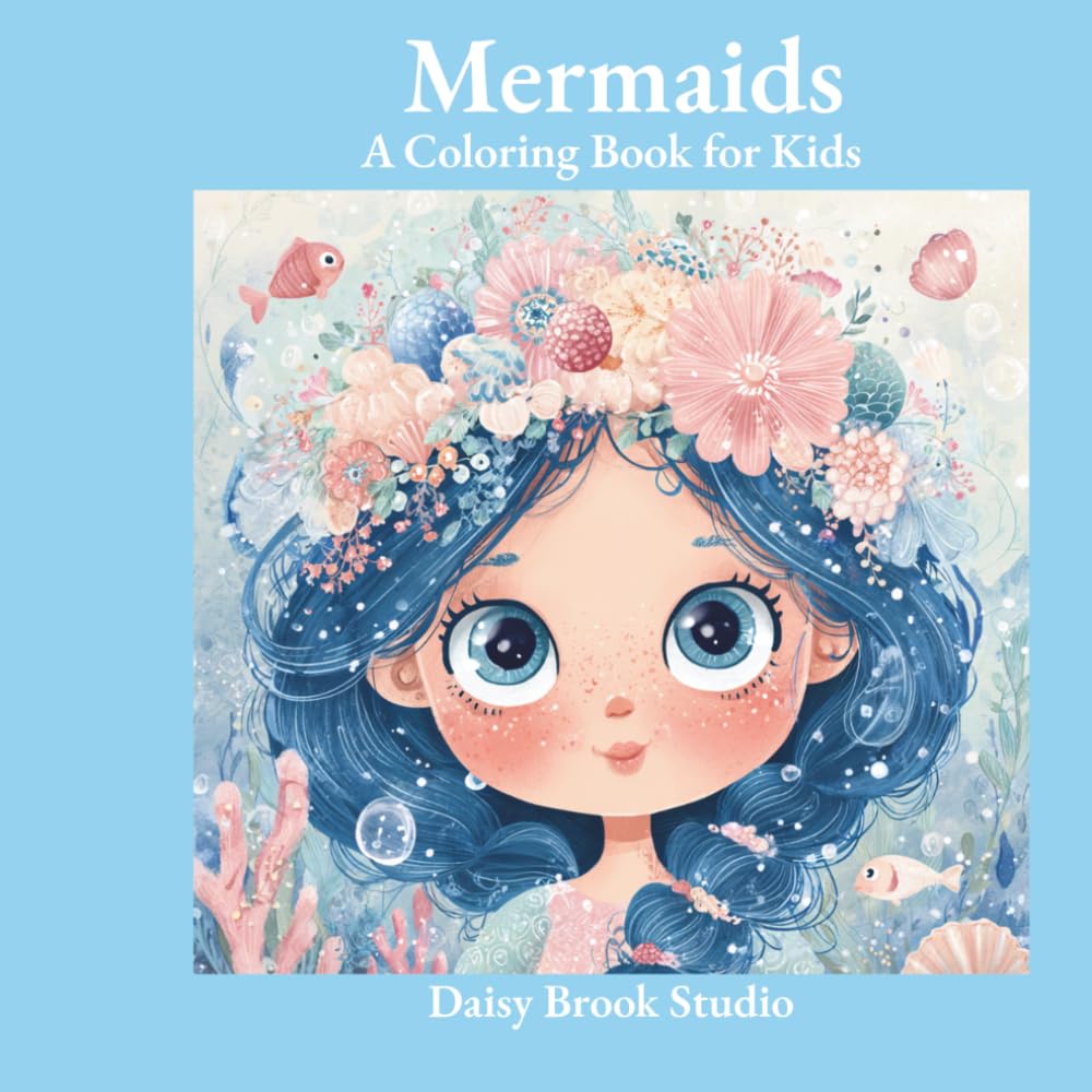 Mermaids: Kids Coloring Book with Cute Mermaid Adventures, Underwater Scenes and Ocean Magic for Girls — Ages 3-8