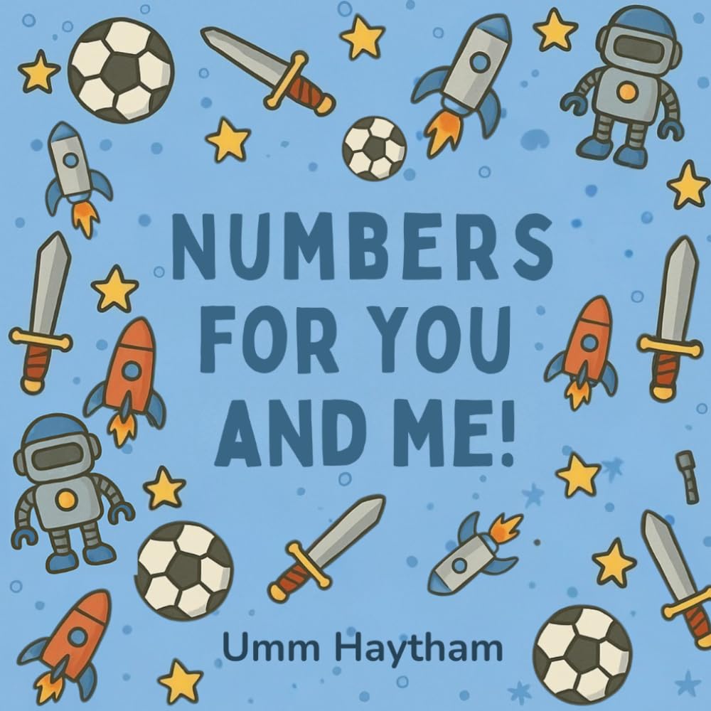 Numbers for You and Me: Basic Concepts for Little Muslims (0-4 years old) Boy Version (Basic Concepts Series)