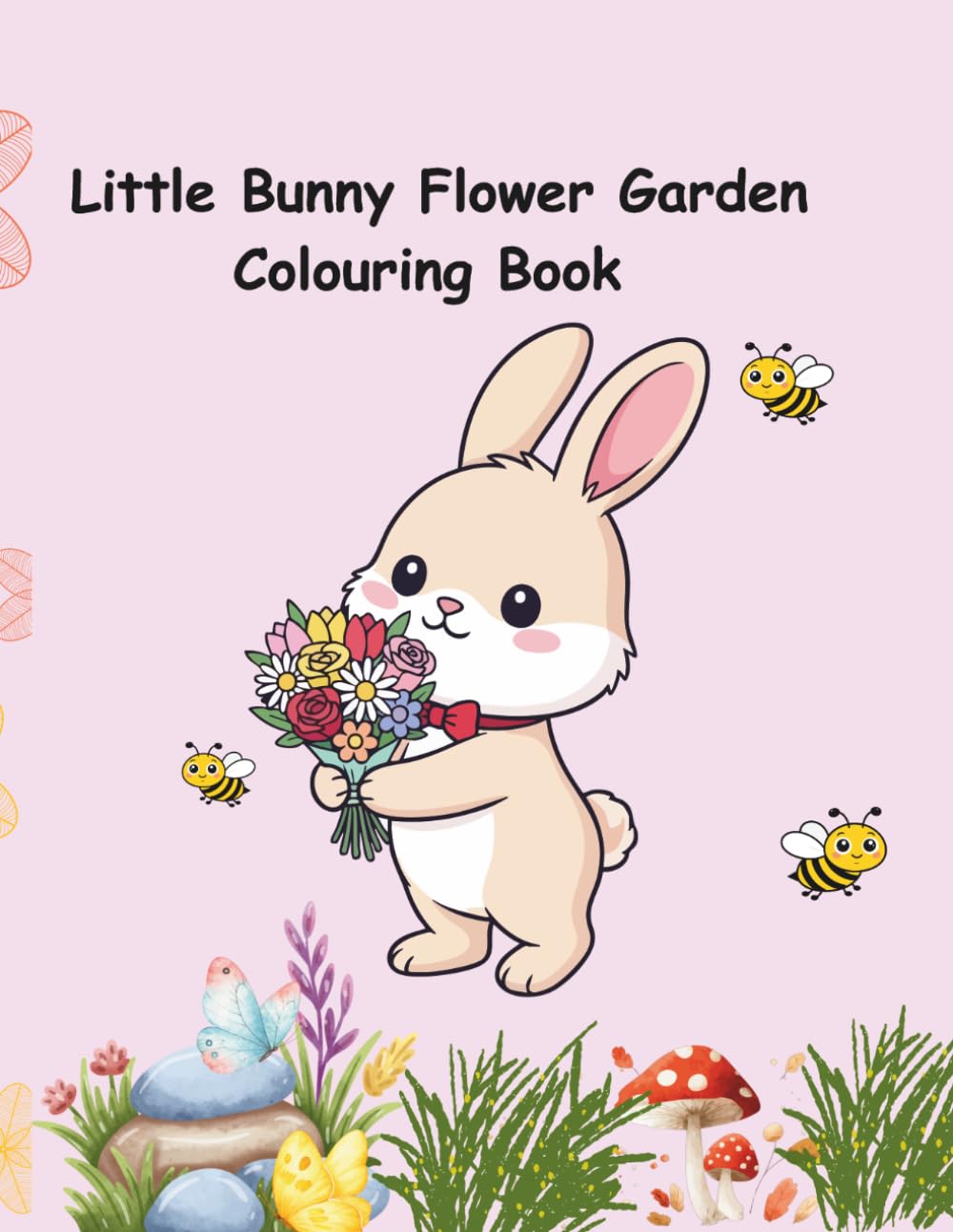 Little Bunny Flower Garden Colouring Book for Kids: 30 Cute Bunny Pages for Relaxing Colouring Fun