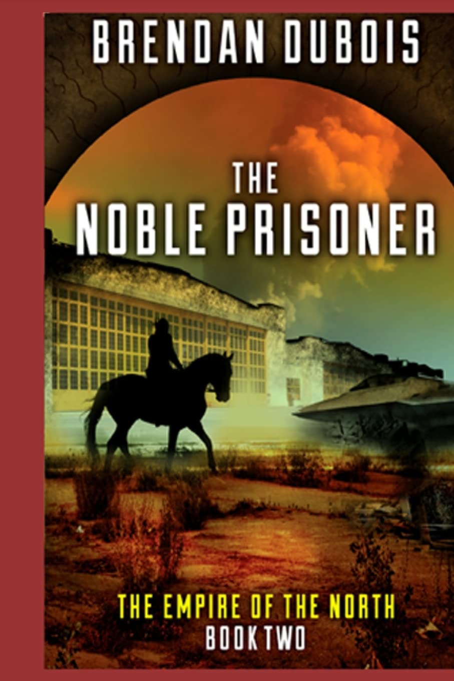 The Noble Prisoner: Empire of the North: Book Two: Volume 2