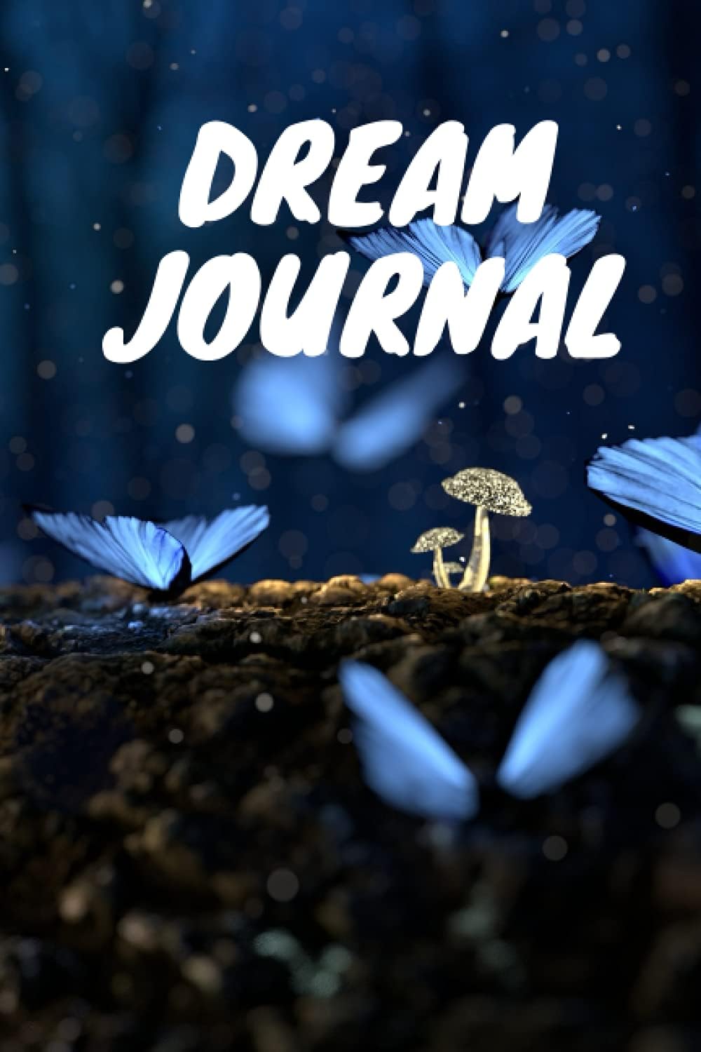 Dream journal: Dream journal Notebook for your dreams and their interpretations