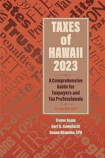 Taxes of Hawaii 2023: A Comprehensive Guide for Taxpayers and Tax Professionals