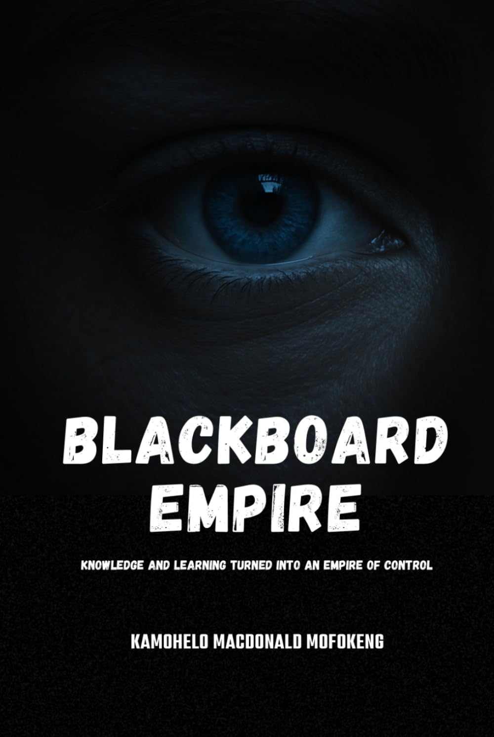 BLACKBOARD EMPIRE: Knowledge and Learning Turned into an Empire of Control