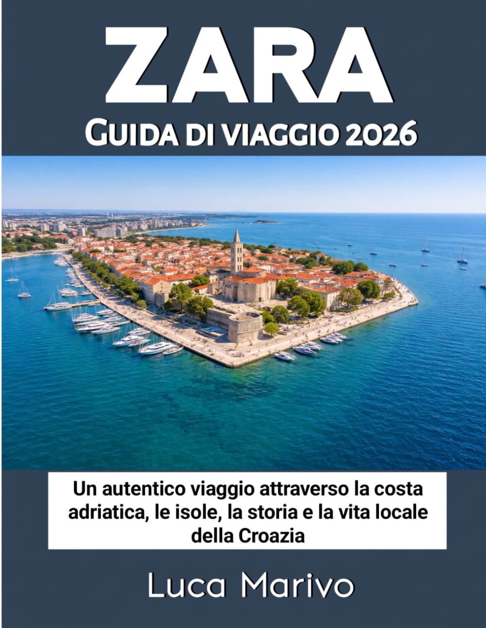 Zara Guida di viaggio 2026: Un autentico viaggio attraverso la costa adriatica della Croazia, le isole, la storia e la vita locale
