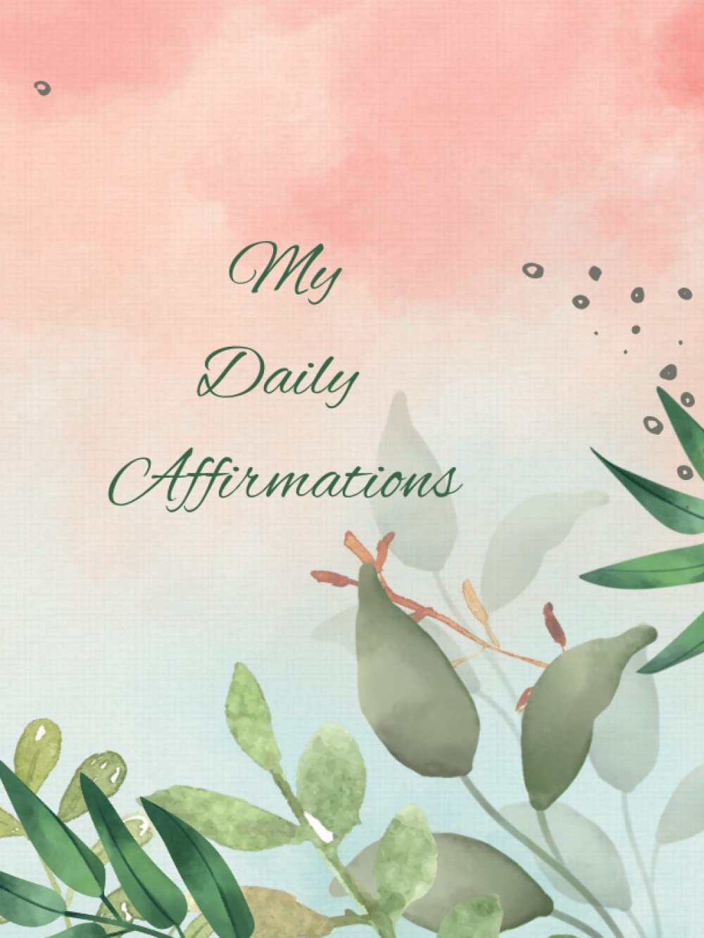 My Daily Affirmations pour cultiver la confiance en soi au quotidien