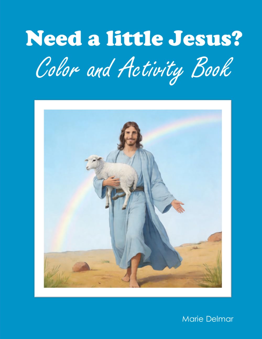 Need a Little Jesus?: Color and Activity Book