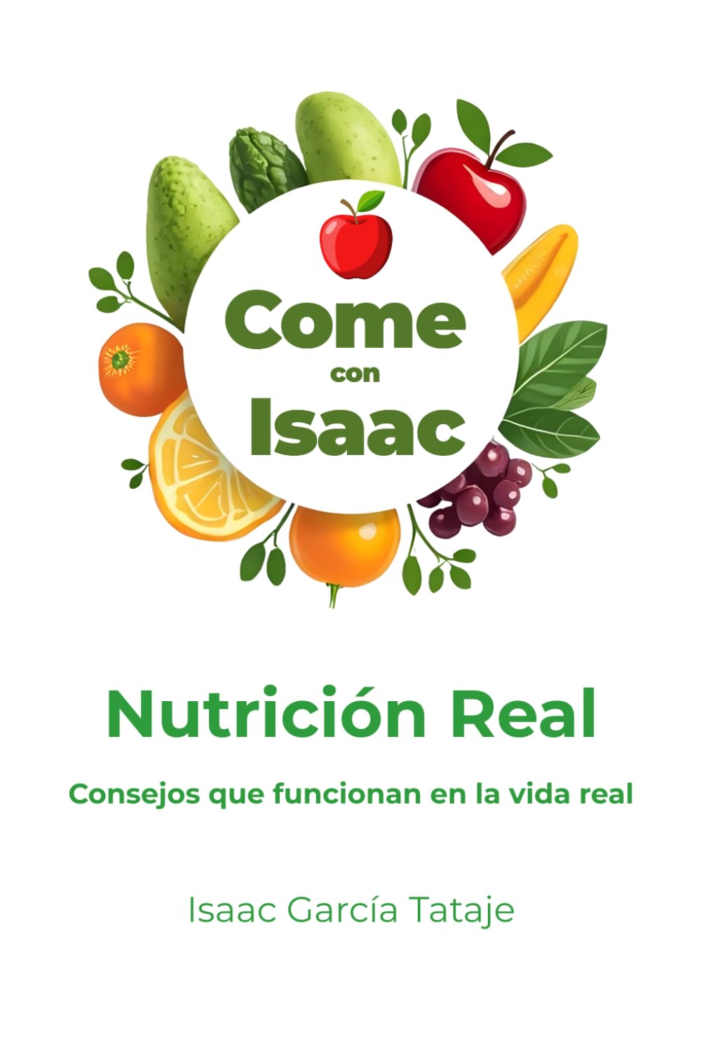 Nutrición Real: Consejos que funcionan en la vida real