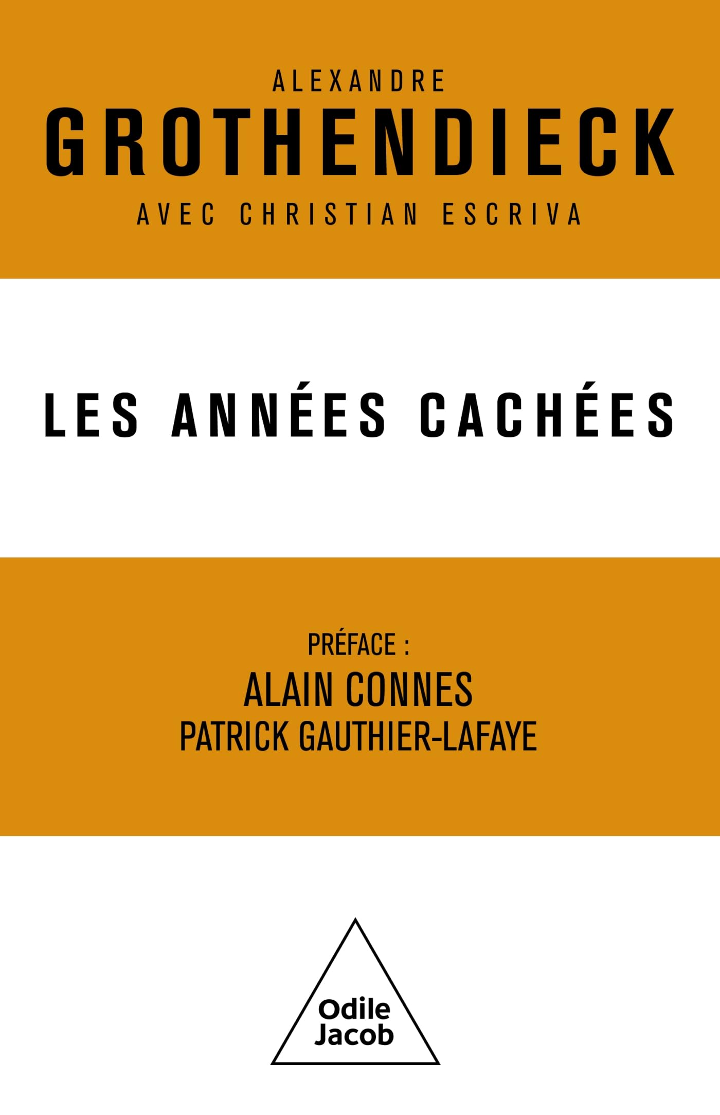 Les Années cachées: Vie intérieure, créativité, connaissance scientifique, écologie radicale. Correspondance 1975-1989.
