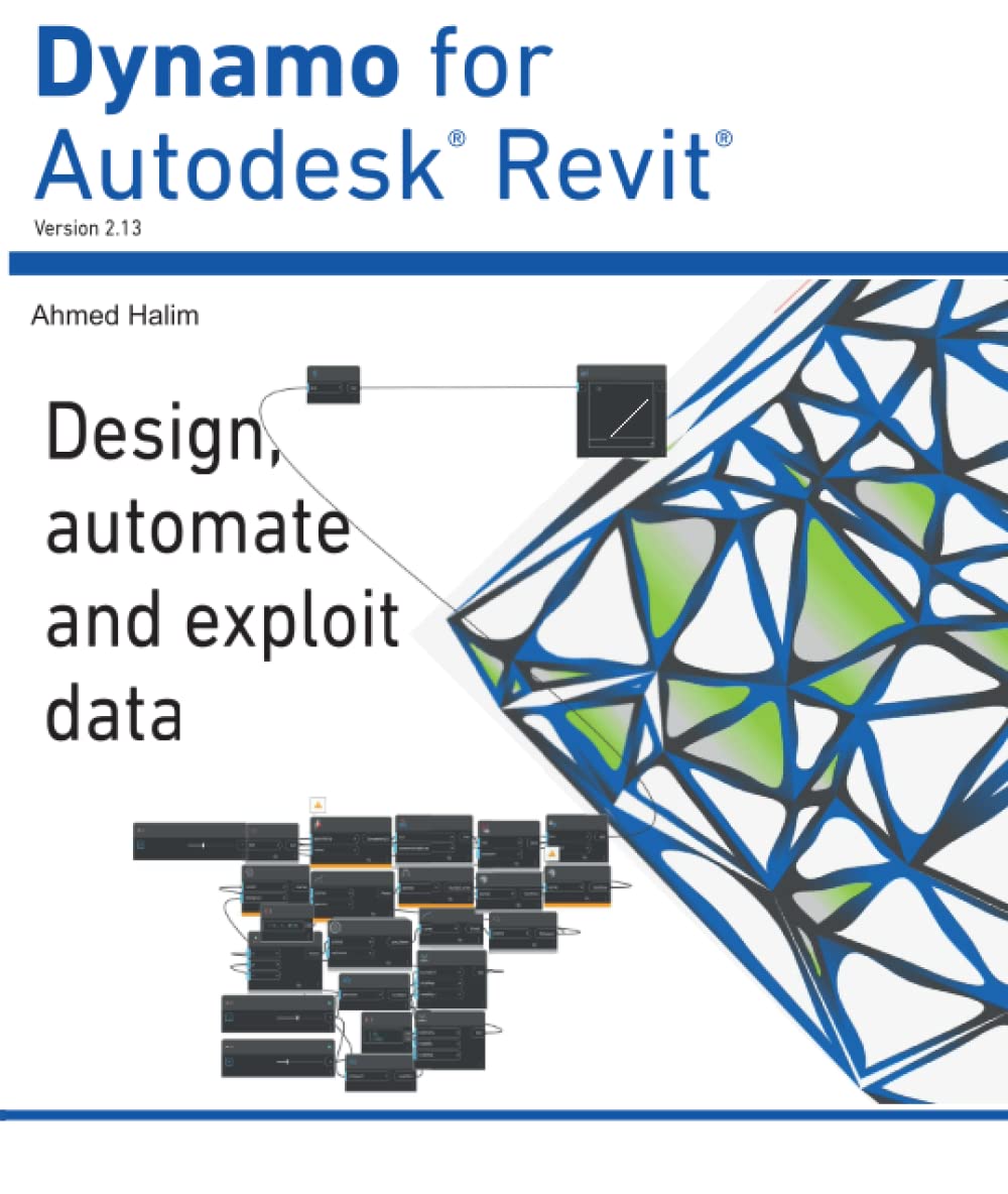Dynamo for Autodesk® Revit®: Design, automate and exploit data