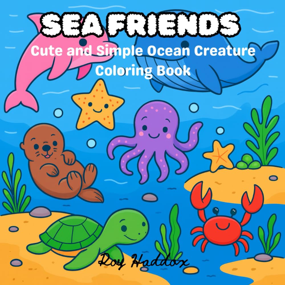 SEA FRIENDS: Cute and Simple Ocean Creature Coloring Book
