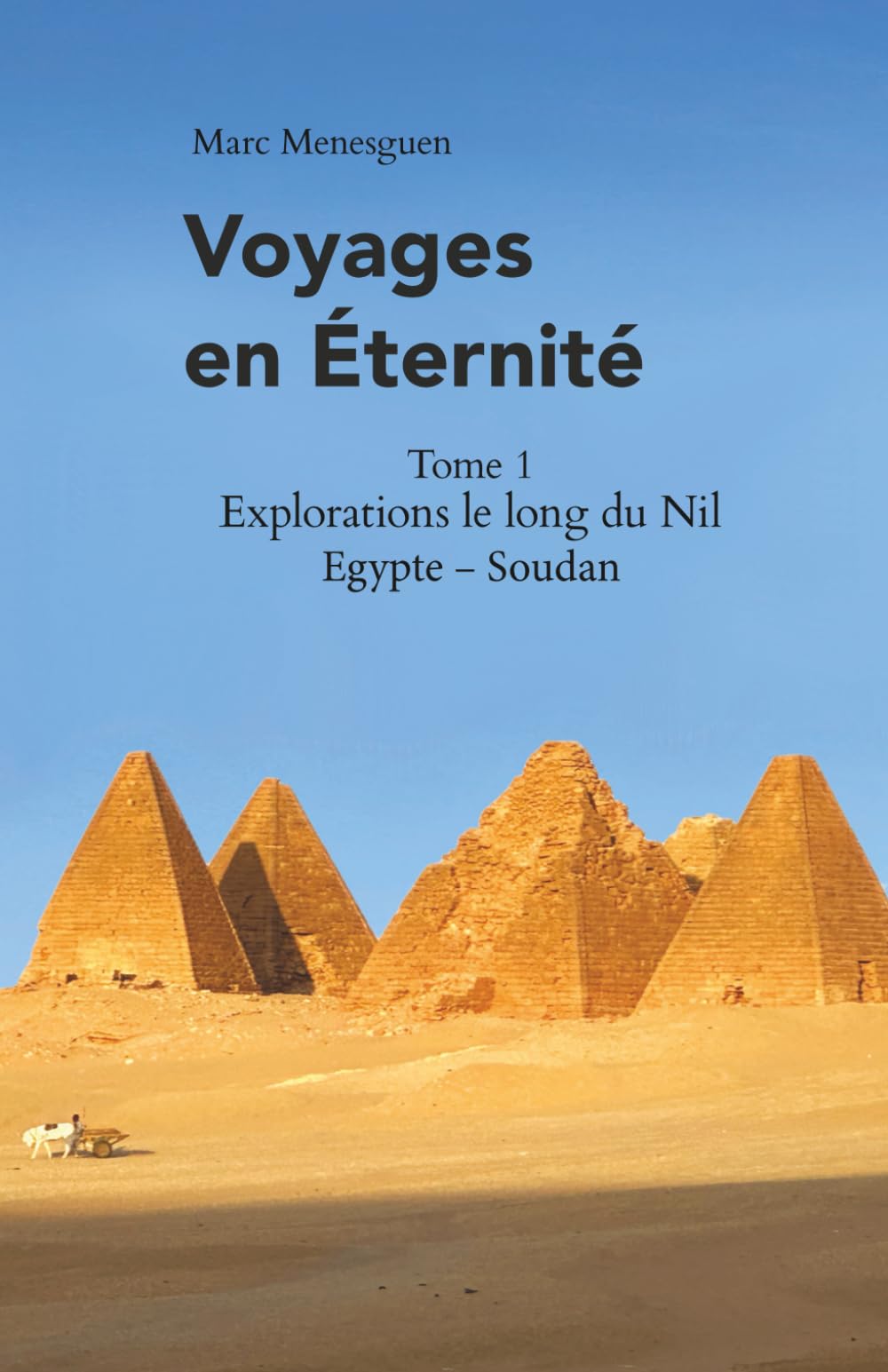 Explorations le long du Nil: Égypte - Soudan (Voyages en Éternité)