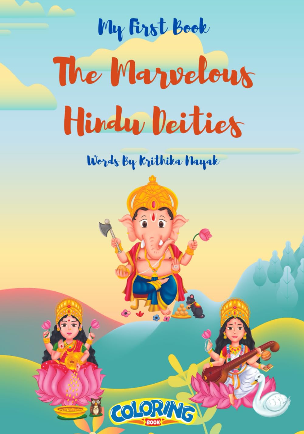 The Marvelous Hindu Deities: An Enchanting Introduction to the World of Hindu Gods and Goddesses: 6 (The Hindu Gods Series)