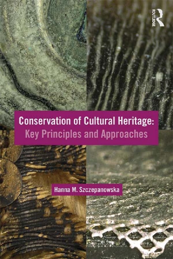 Conservation of Cultural Heritage: Key Principles and Approaches