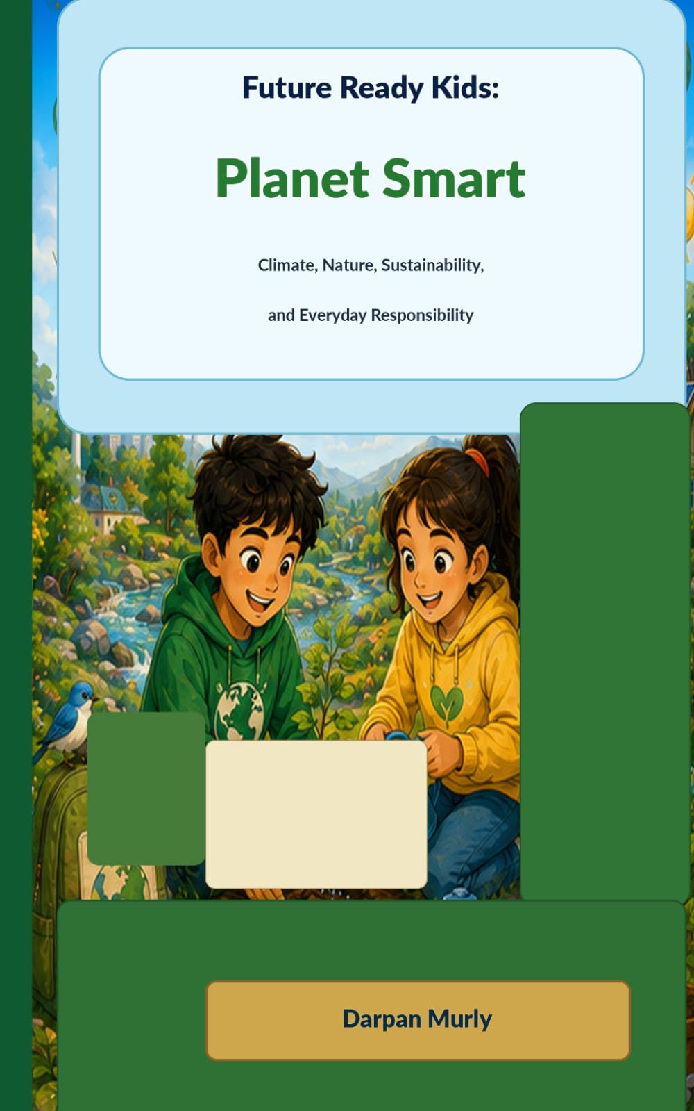 Future Ready Kids: Planet Smart: Climate, Nature, Sustainability and Everyday Responsibility: 5 (The Future Ready Kids Series)