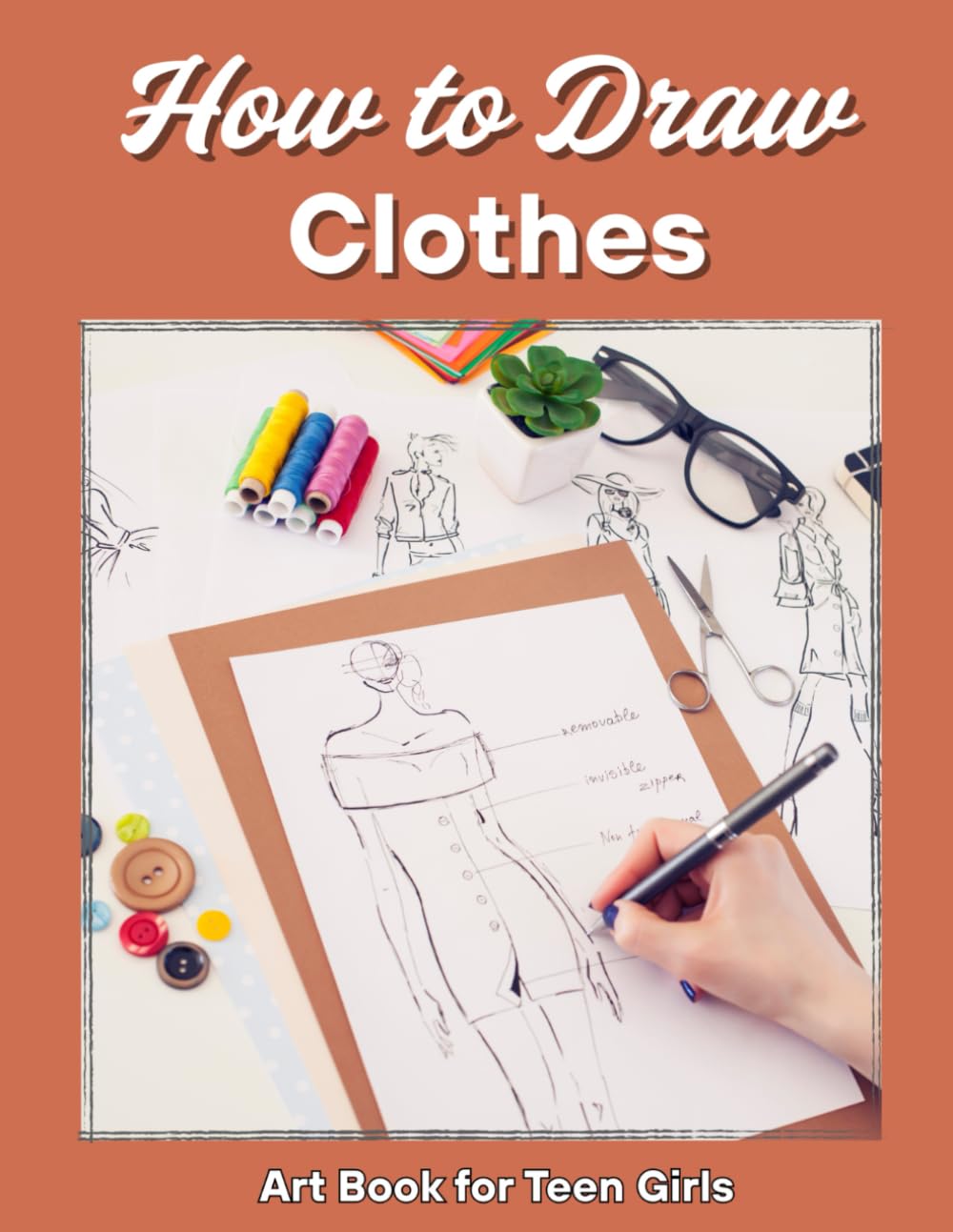 How to Draw Clothes – Art Book for Teen Girls: A Fun Fashion Illustration & Coloring Book to Learn Drawing Stylish Outfits