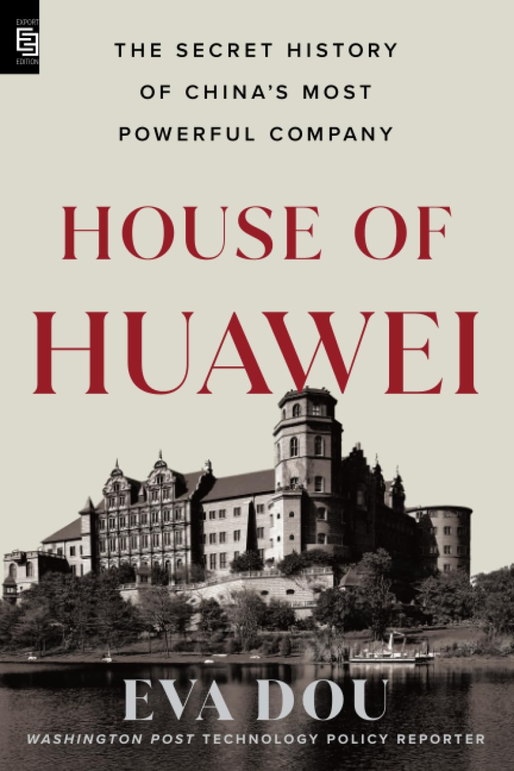 House of Huawei: The Secret History of China's Most Powerful Company
